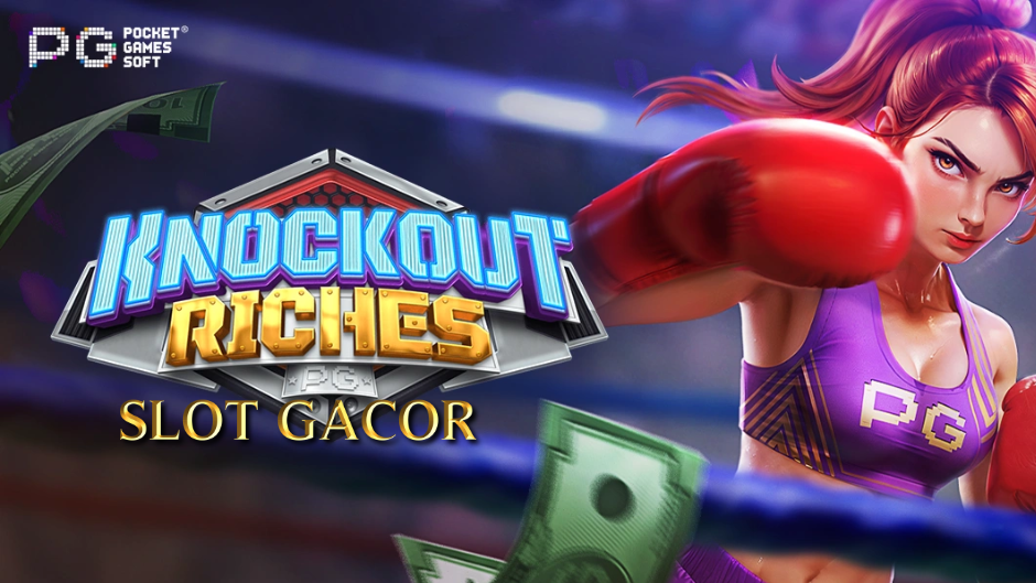 Knockout Riches Slot: Sensasi Pertarungan Menuju Kekayaan
